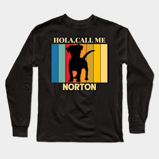Hola,call me Norton Dog Named T-Shirt Long Sleeve T-Shirt